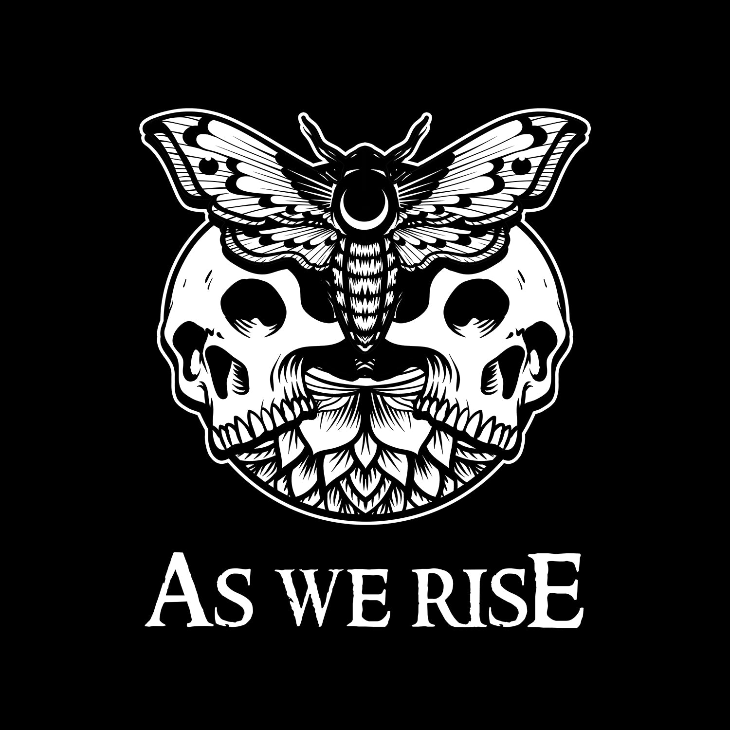 Black and white illustration of a moth on a skull with 'As We Rise' text on a black background