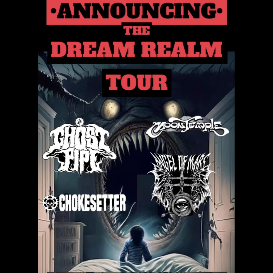 Promotional poster for 'The Dream Realm Tour' featuring 'Ghost Pipe', 'Googletele', 'Angel of Hate', and 'Chokesetter'.